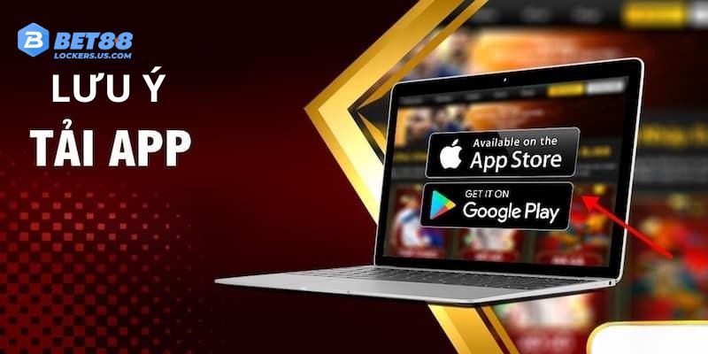 lưu ý khi tải app