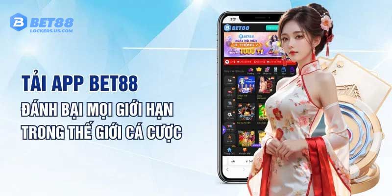 ưu điểm tải app bet88